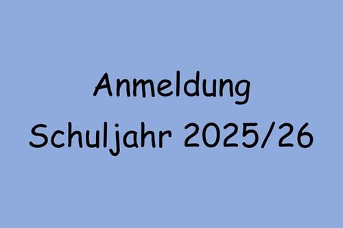 Anmeldung für das Schuljahr 2025/26