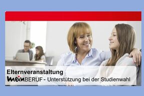 Veranstaltung "meinBERUF - Unterstützung bei der Studienwahl; Termin: 2. Juli 2026; 17:30 Uhr